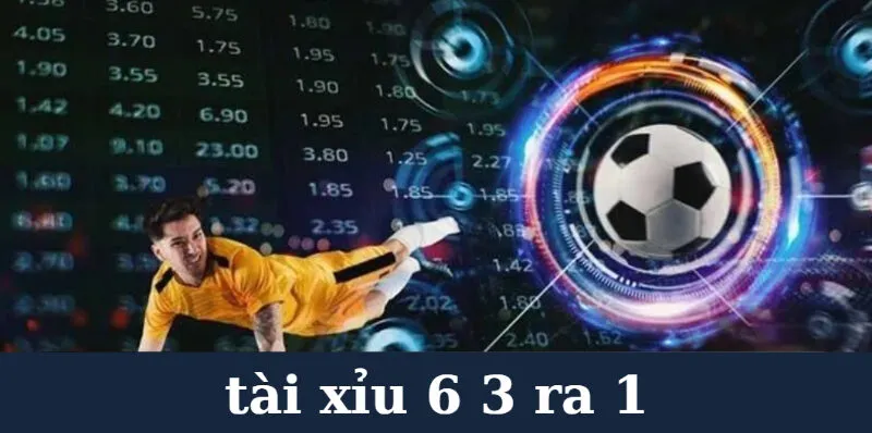 Chiến lược chơi hiệu quả trong tài xỉu 6 3 ra 1